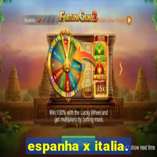 espanha x italia.